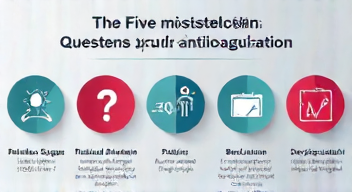 Die 5 meistgestellten Fragen (FAQ) zu Antikoagulation